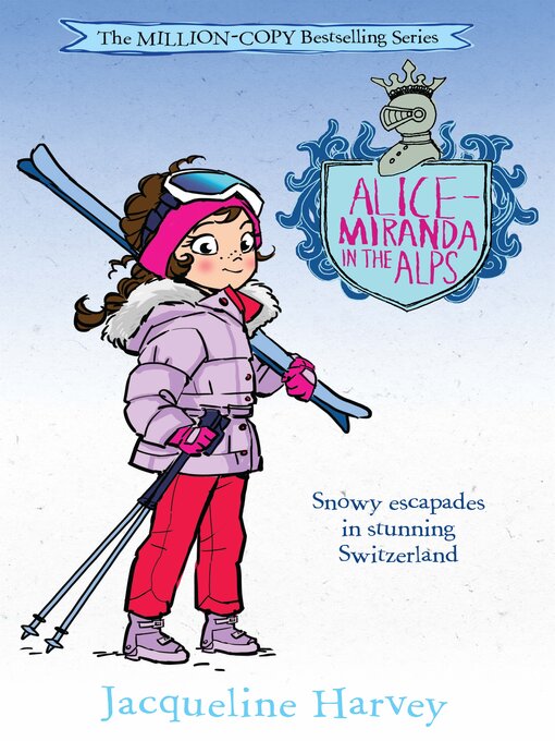 Title details for Alice-Miranda in the Alps by Jacqueline Harvey - Available